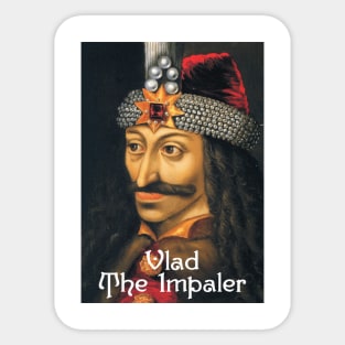 Vlad the Impaler - The Inspiration for Bram Stokes' "Dracula" Sticker